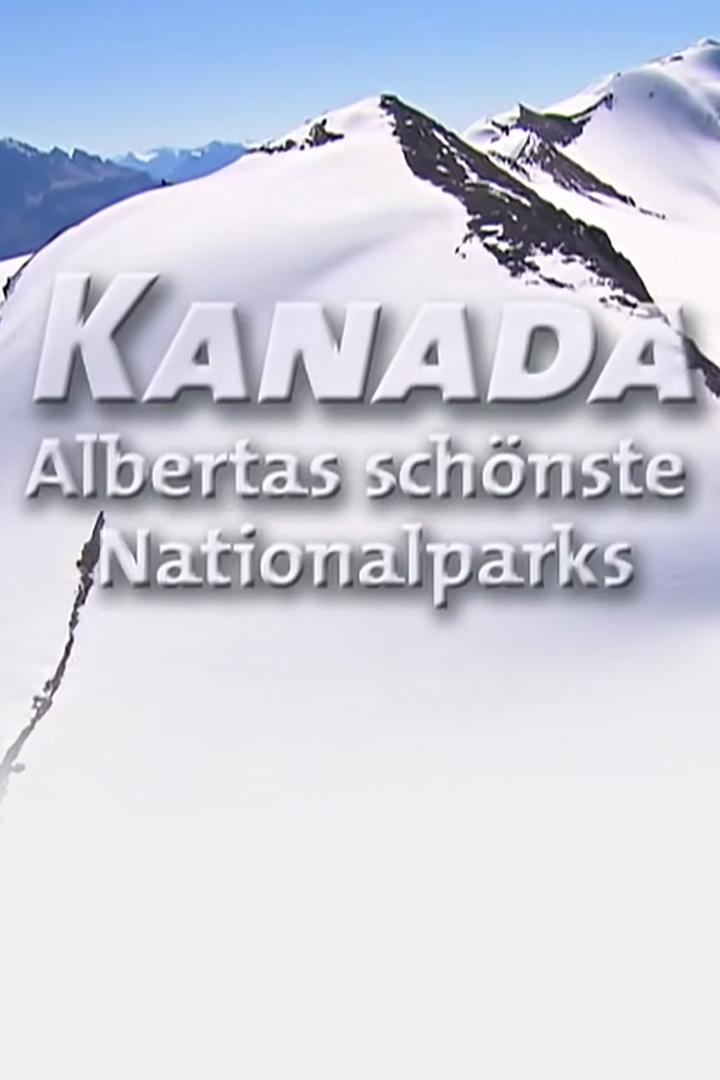 Kanada – Albertas schönste Nationalparks (kanada-albertas-schnste-nationalparks) Документальный фильм