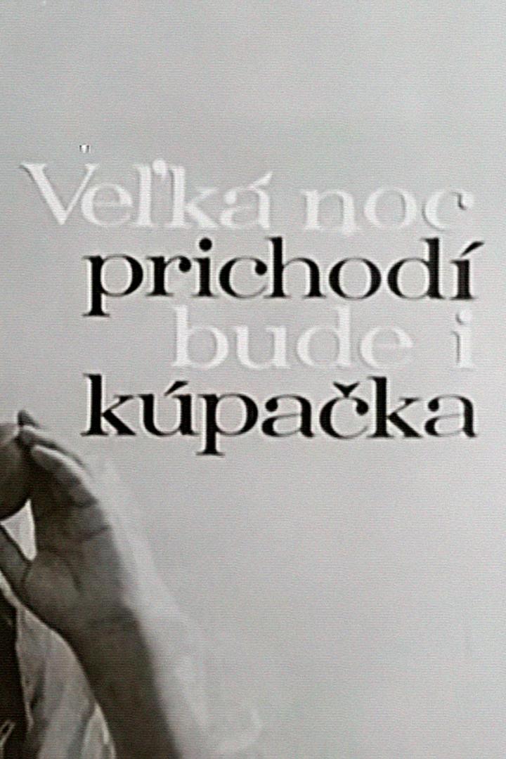 Veľká noc prichodí, bude i kúpačka (vek-noc-prichod-bude-i-kpaka) Документальный фильм