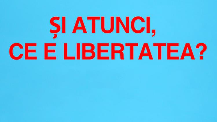 Постер Si atunci... ce e libertatea?