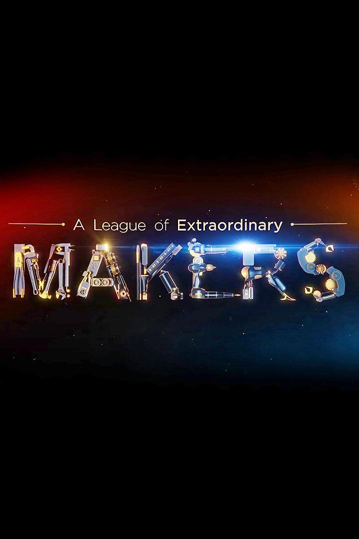 A League of Extraordinary Makers (a-league-of-extraordinary-makers) Документальный сериал
