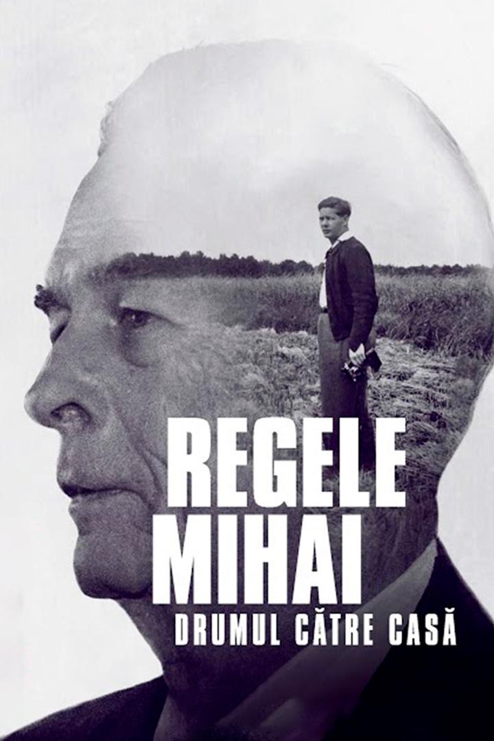 Regele Mihai: Drumul către casă (regele-mihai-drumul-ctre-cas) Документальный фильм