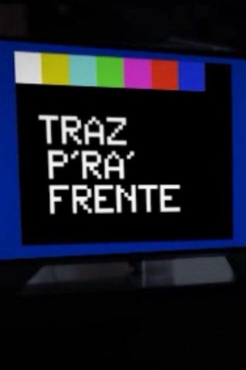 Traz prá Frente (traz-pr-frente) Ток-шоу