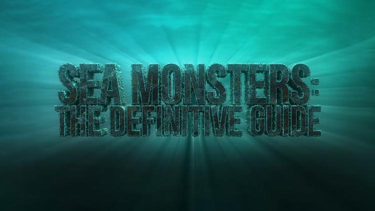 Постер Sea Monsters: The Definitive Guide