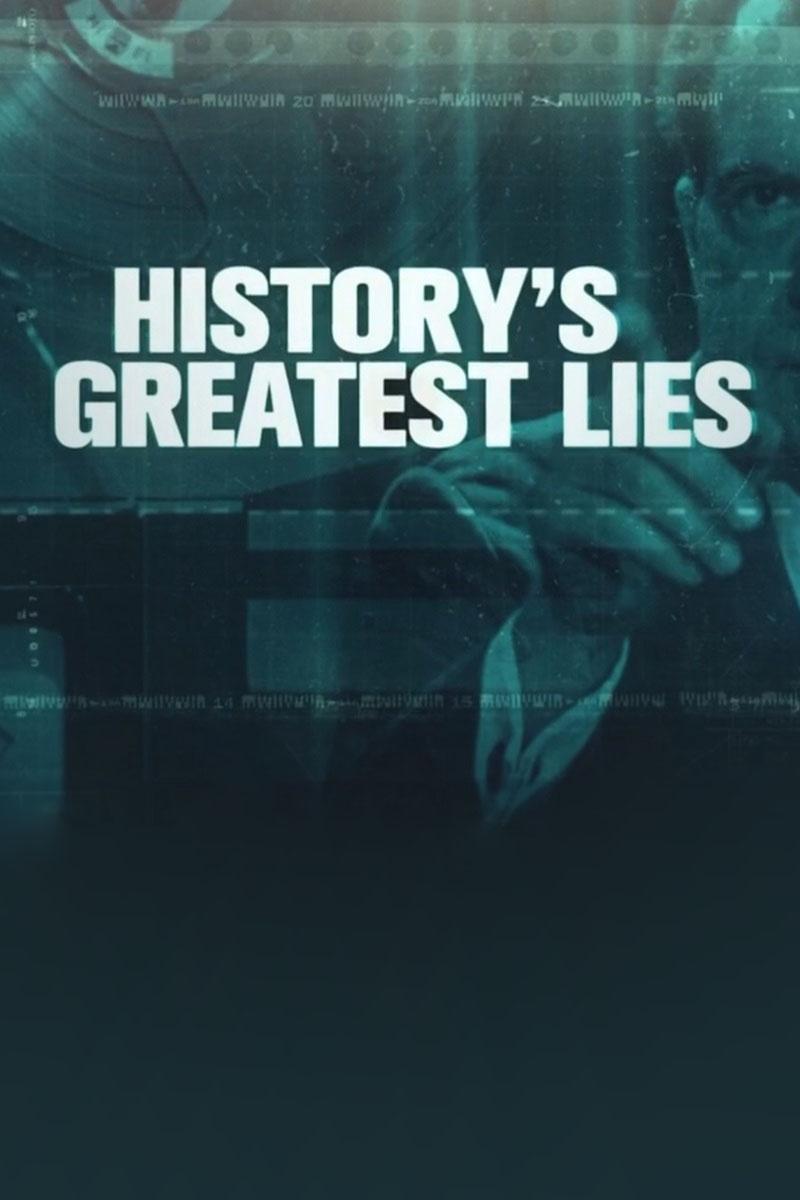 History's Greatest Lies (historys-greatest-lies) Документальный сериал