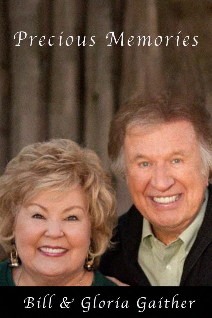Bill & Gloria Gaither Precious Memories (bill-gloria-gaither-precious-memories) Познавательное