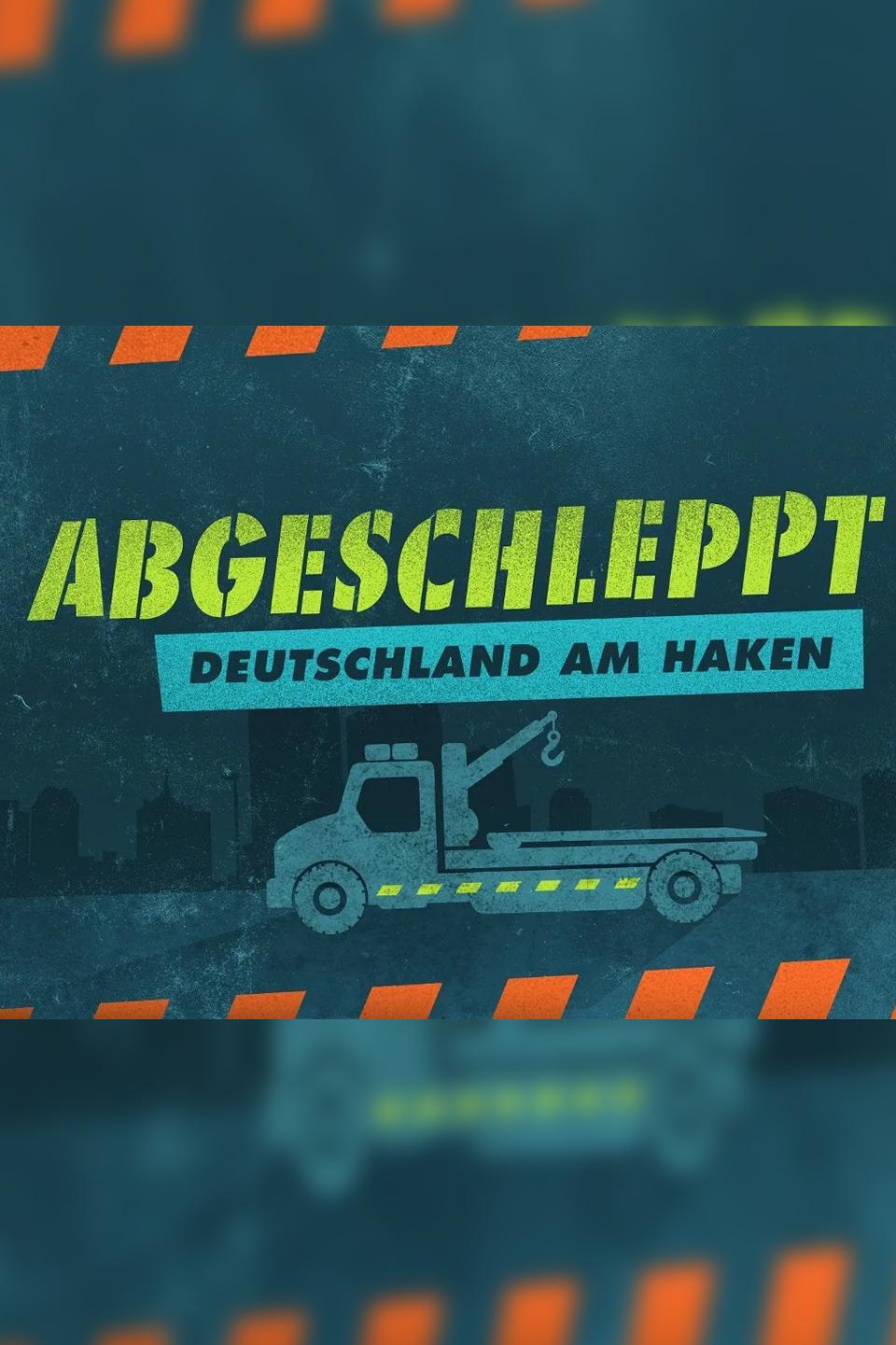 Abgeschleppt – Deutschland am Haken (abgeschleppt-deutschland-am-haken) Документальный сериал
