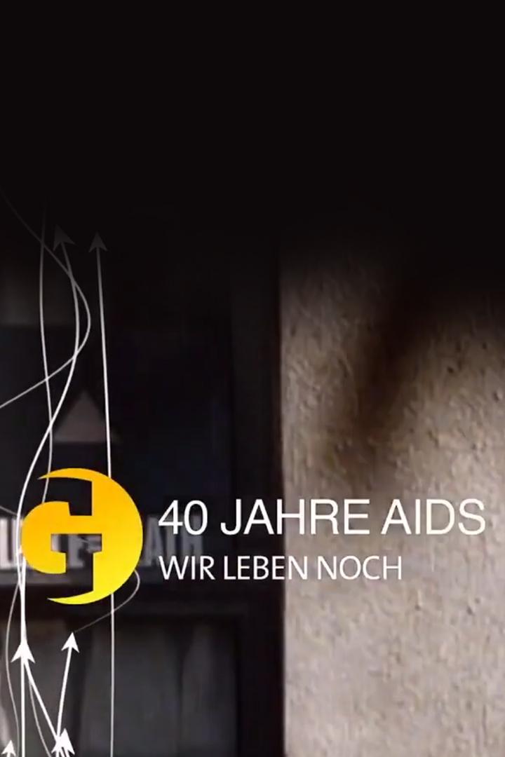 40 Jahre AIDS – Wir leben noch (40-jahre-aids-wir-leben-noch) Документальный фильм