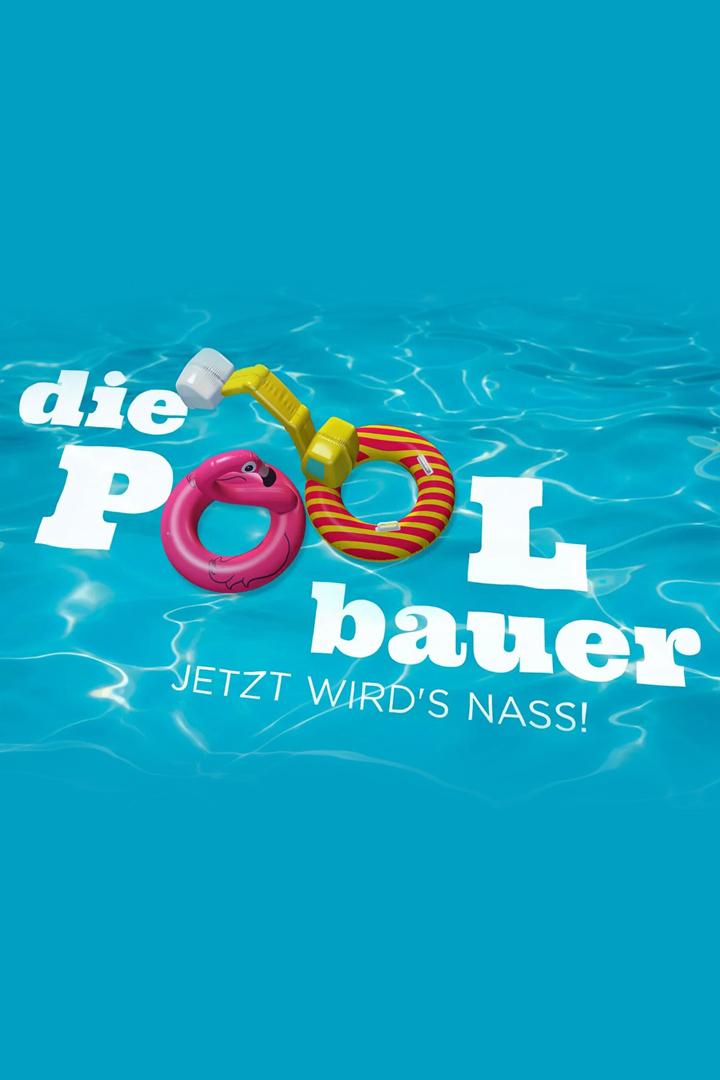 Die Poolbauer – jetzt wird's nass! (die-poolbauer-jetzt-wirds-nass) Документальный сериал