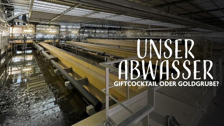 Постер Unser Abwasser: Giftcocktail oder Goldgrube?