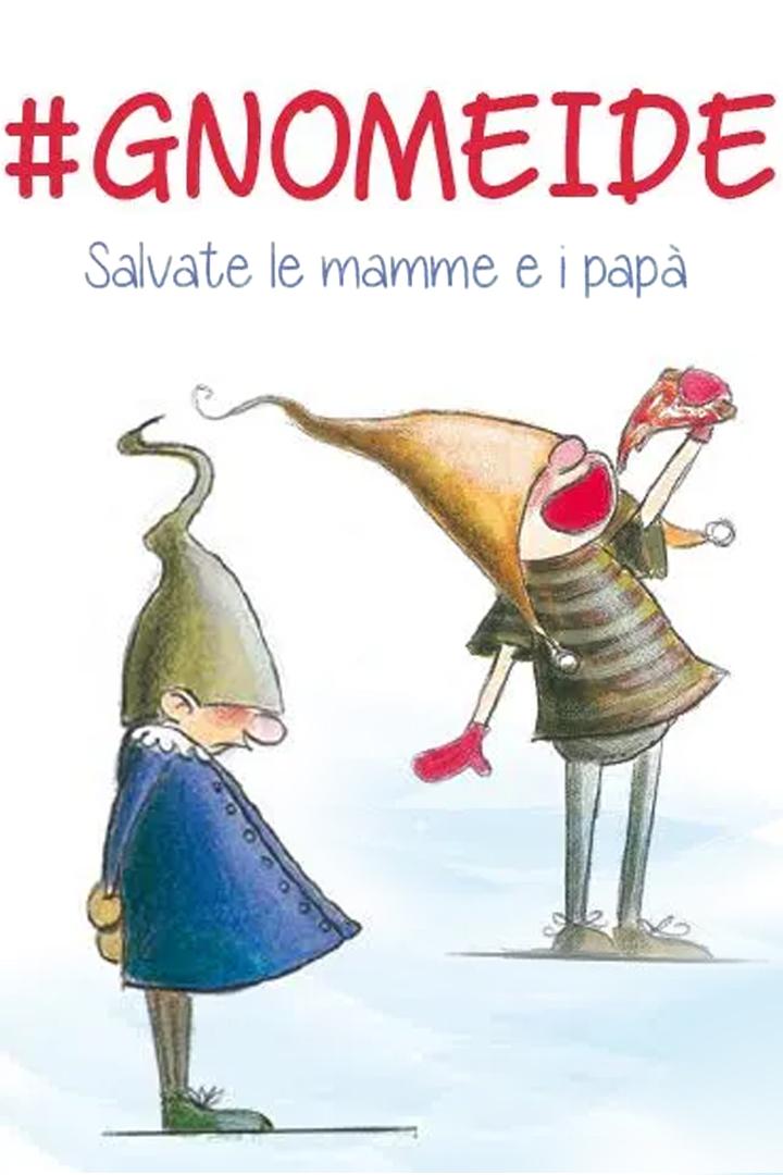 #Gnomeide. Salvate le mamme e i papà (gnomeide-salvate-le-mamme-e-i-pap) Познавательное