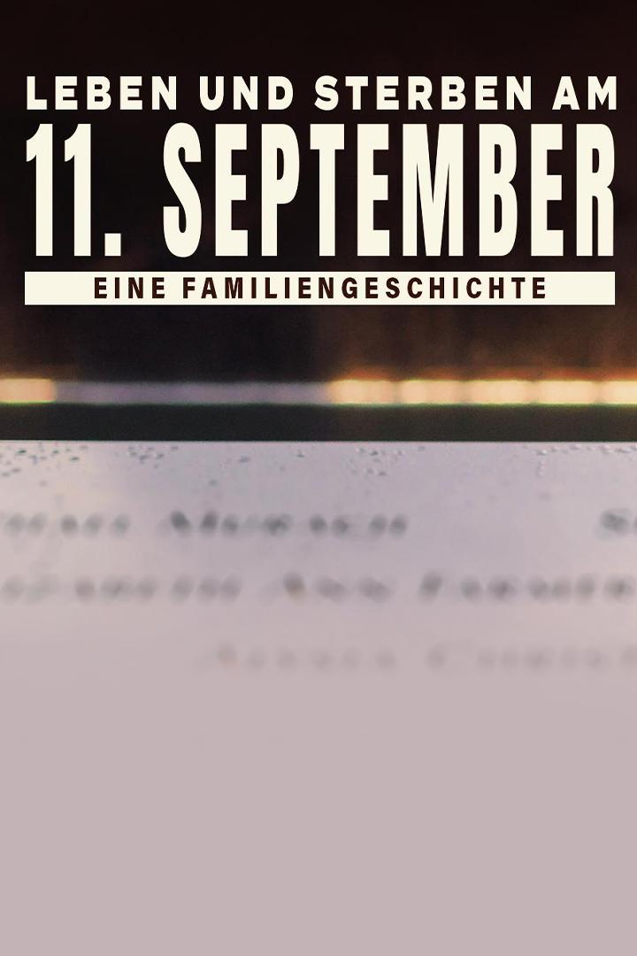 Leben und Sterben am 11. September – eine Familiengeschichte (leben-und-sterben-am-11-september-eine-familiengeschichte) Документальный фильм