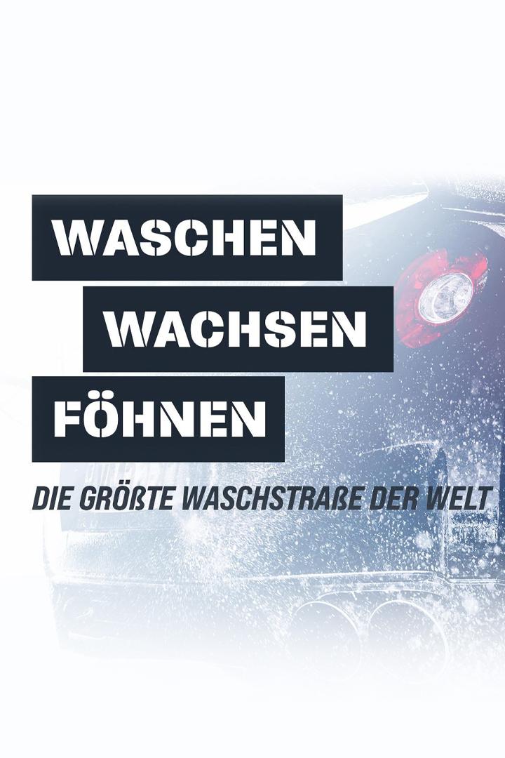 Waschen, Wachsen, Föhnen-Die größte Waschstraße der Welt (waschen-wachsen-fhnen-die-grte-waschstrae-der-welt) Документальный фильм