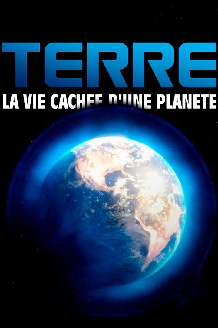Terre, la vie cachée d'une planète (terre-la-vie-cache-dune-plante) Познавательное