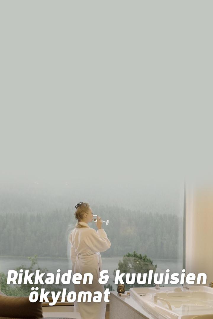Rikkaiden & kuuluisien ökylomat (rikkaiden-kuuluisien-kylomat) Документальный сериал