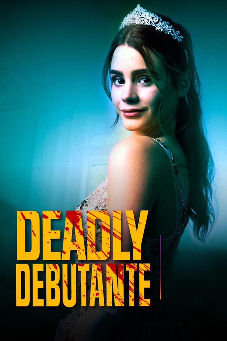 Deadly Debutantes: A Night to Die For (deadly-debutantes-a-night-to-die-for) Фильм 2021