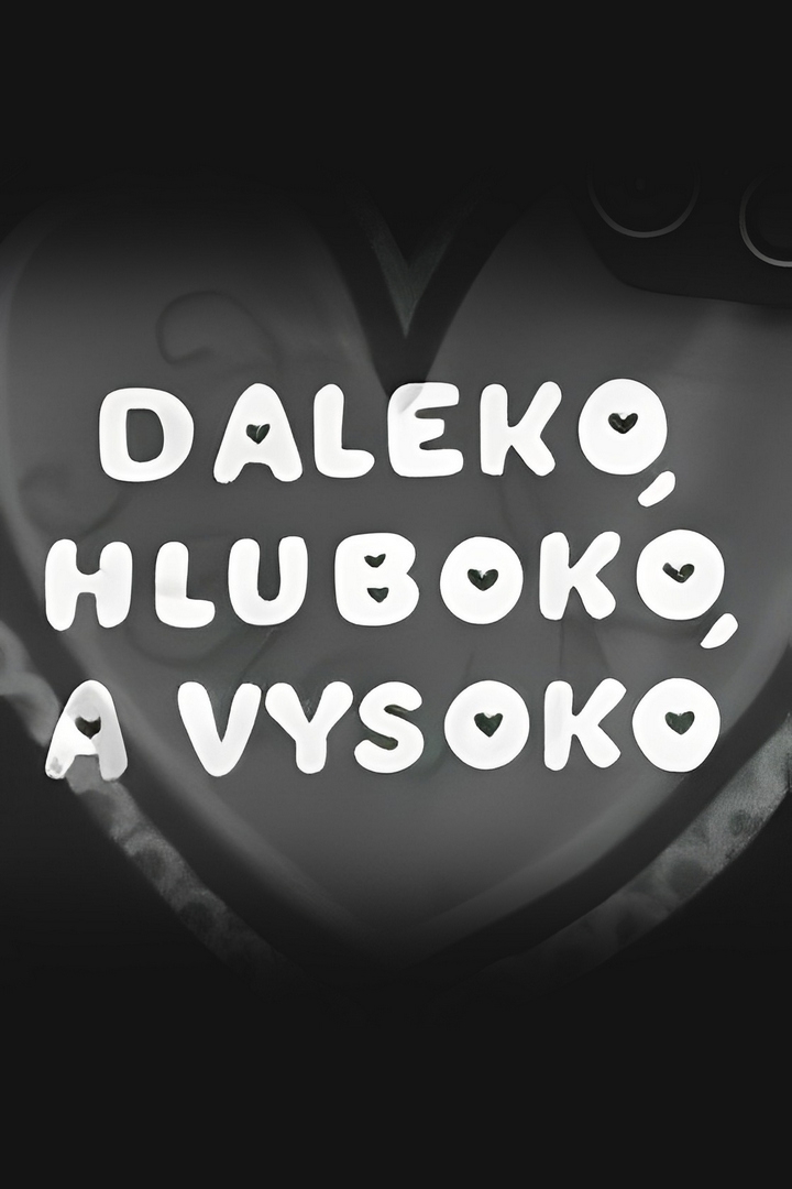 Daleko, hluboko, a vysoko (daleko-hluboko-a-vysoko) Фильм 1977