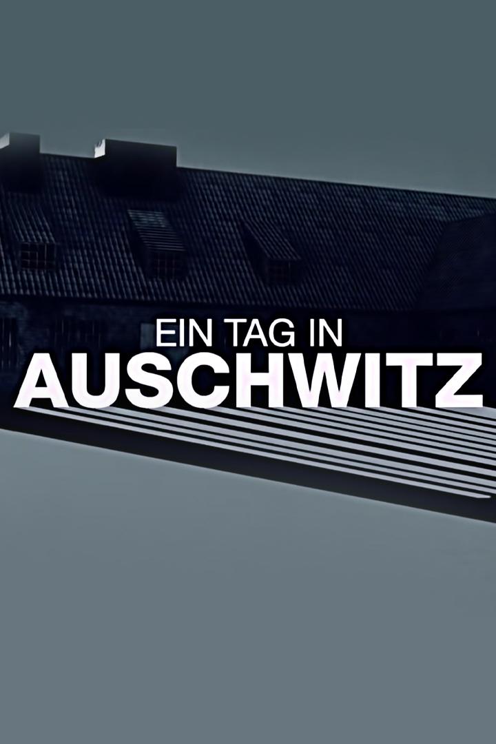Ein Tag in Auschwitz (ein-tag-in-auschwitz) Документальный фильм