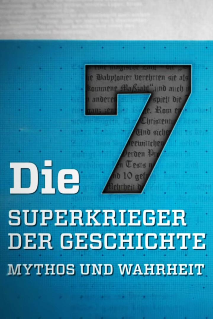 Die sieben Superkrieger der Geschichte Mythos und Wahrheit (die-sieben-superkrieger-der-geschichte-mythos-und-wahrheit) Документальный фильм