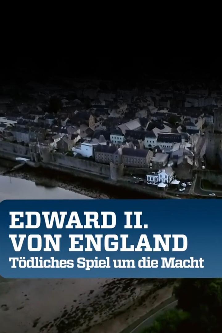 Edward II. von England – Tödliches Spiel um die Macht (edward-ii-von-england-tdliches-spiel-um-die-macht) Документальный фильм