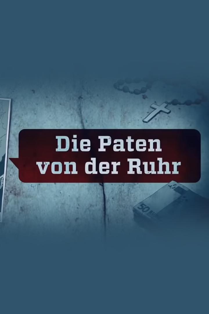 Die Paten von der Ruhr – Mafia-Paradies Deutschland (die-paten-von-der-ruhr-mafia-paradies-deutschland) Документальный фильм