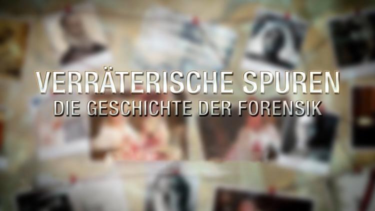 Постер Verräterische Spuren — Die Geschichte der Forensik