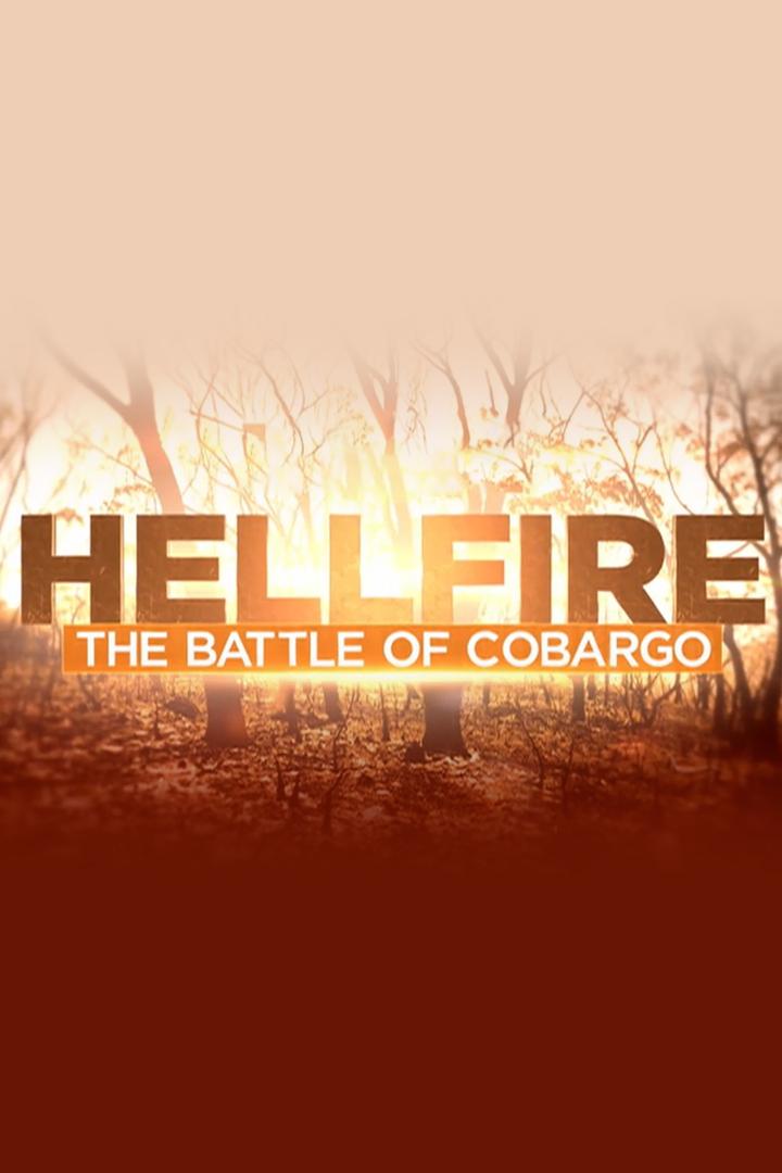 Hellfire: Battle for Cobargo (hellfire-battle-for-cobargo) Документальный фильм