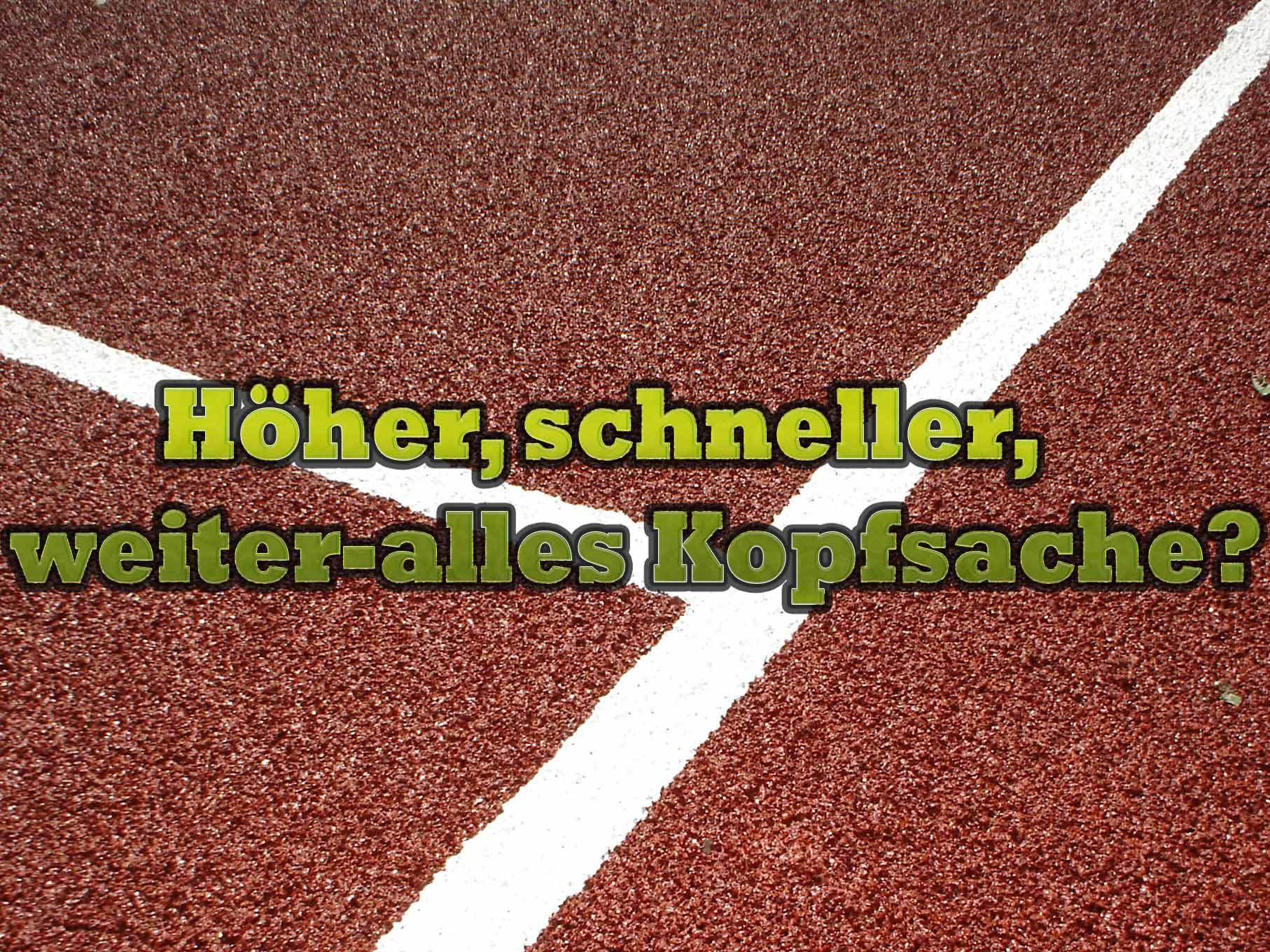 Höher, schneller, weiter-alles Kopfsache? (hher-schneller-weiter-alles-kopfsache) Документальный фильм