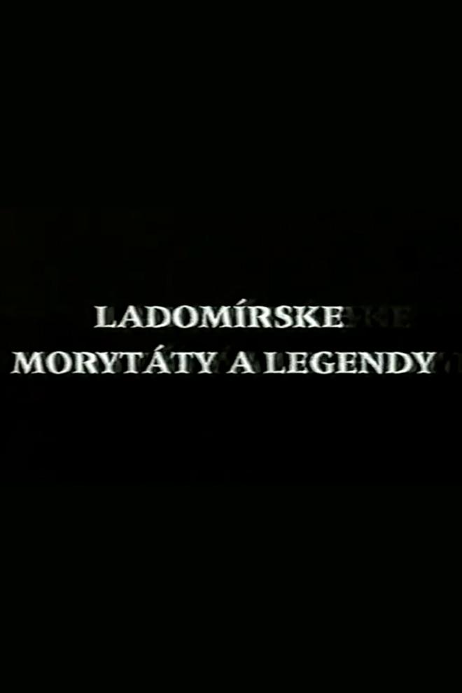 Ladomírske morytáty a legendy (ladomrske-morytty-a-legendy) Документальный фильм