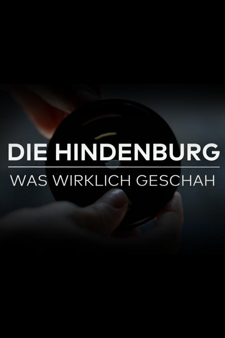 Die Hindenburg – Was wirklich geschah (die-hindenburg-was-wirklich-geschah) Документальный фильм