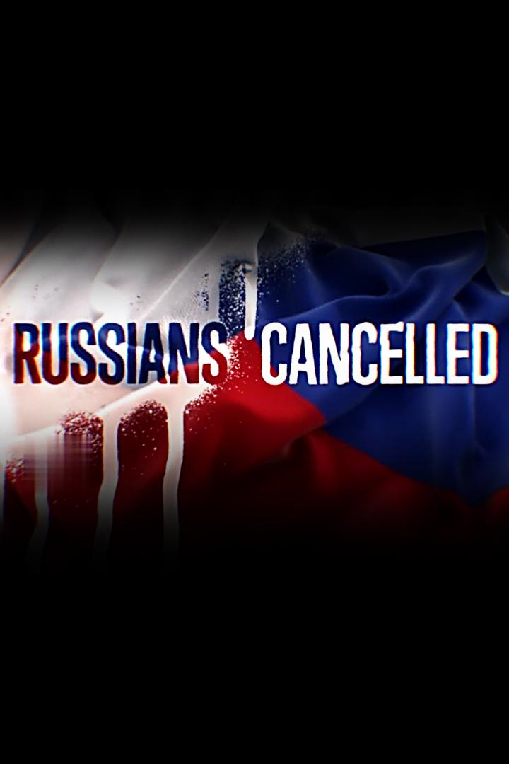 Russians Cancelled (russians-cancelled) Документальный фильм