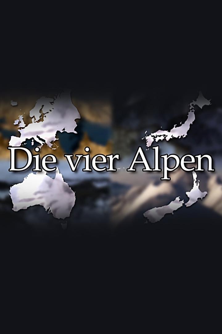 Die vier Alpen (die-vier-alpen) Документальный фильм