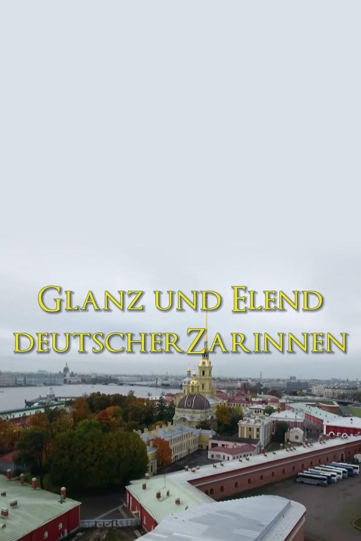 Glanz und Elend deutscher Zarinnen (glanz-und-elend-deutscher-zarinnen) Документальный фильм