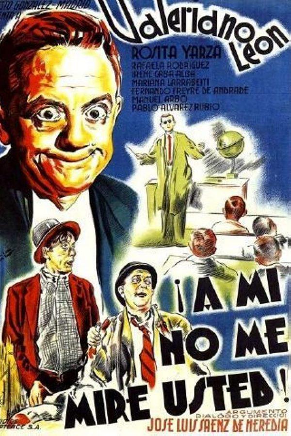 ¡A mí no me mire usted! (a-m-no-me-mire-usted) Фильм 1941