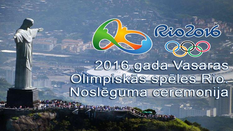 Постер 2016.gada Vasaras Olimpiskās spēles Rio. Noslēguma ceremonija