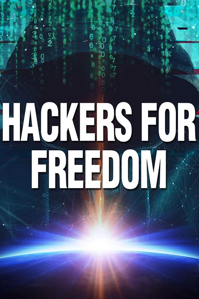 Hackers For Freedom (hackers-for-freedom) Документальный фильм