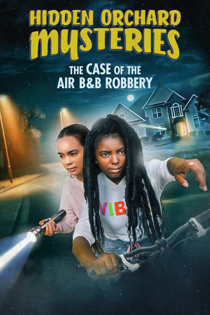 Hidden Orchard Mysteries: The Case of the Air B and B Robbery (hidden-orchard-mysteries-the-case-of-the-air-b-and-b-robbery) Фильм 2020