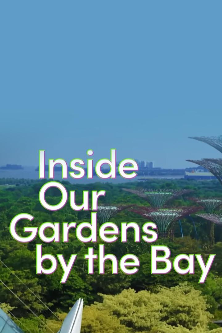 Inside Our Gardens By The Bay (inside-our-gardens-by-the-bay) Документальный фильм