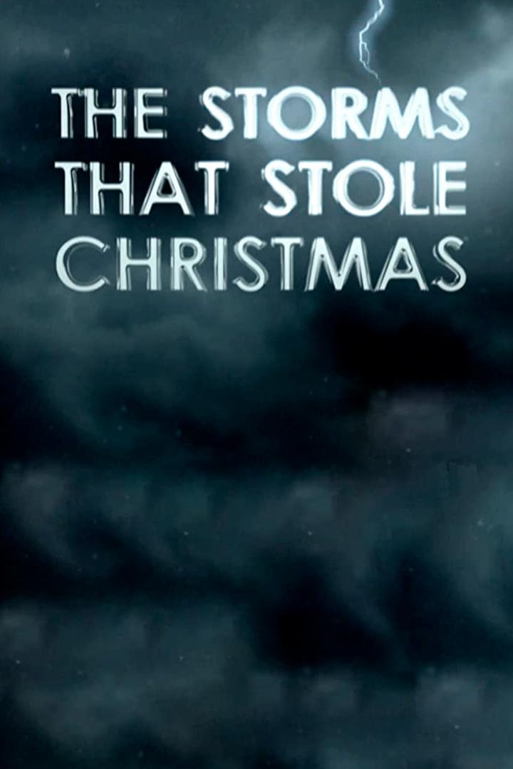 The Storms That Stole Christmas (the-storms-that-stole-christmas) Документальный фильм