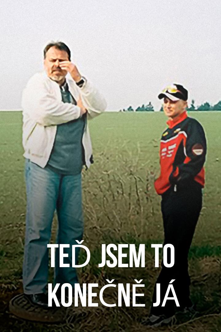 Teď jsem to konečně já (te-jsem-to-konen-j) Документальный фильм