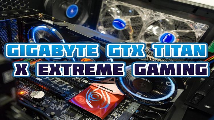 Постер Gigabyte GTX Titan X EXTREME GAMING