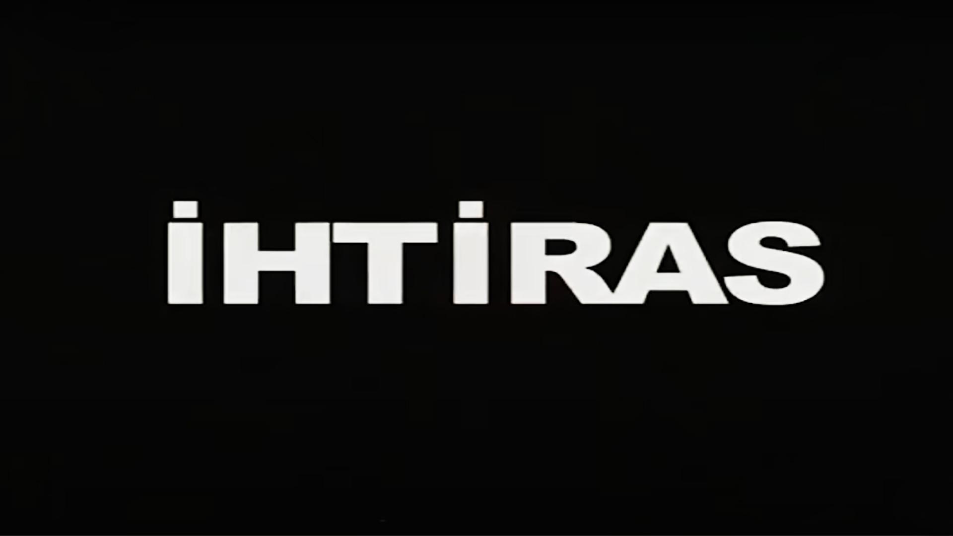 İhtiras (ihtiras) Фильм