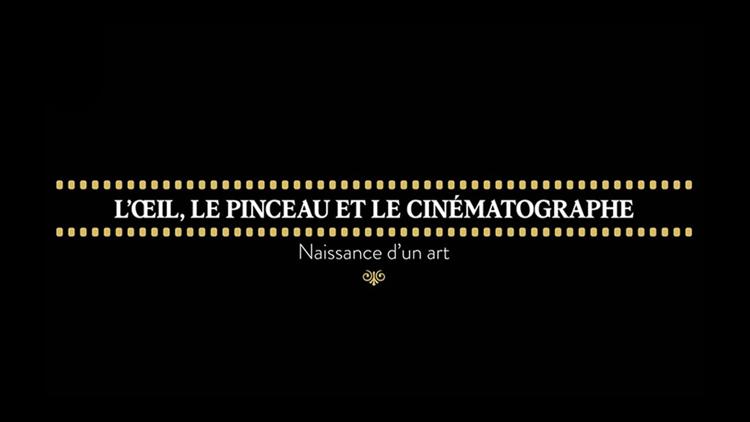 Постер L'oeil, le pinceau et le cinématographe: naissance d'un art