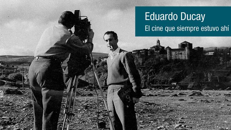 Постер Eduardo Ducay: el cine que siempre estuvo ahi