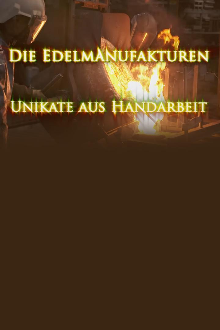 Die Edelmanufakturen-Unikate aus Handarbeit (die-edelmanufakturen-unikate-aus-handarbeit) Документальный фильм