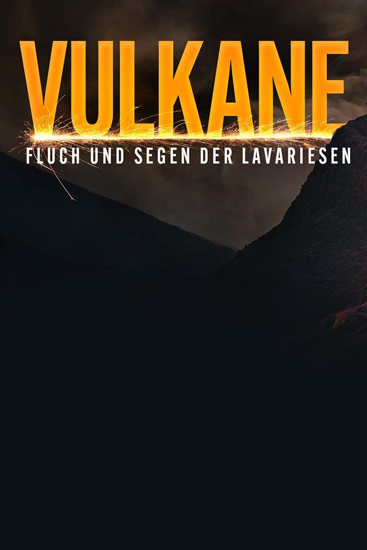 Vulkane – Fluch und Segen der Lavariesen (vulkane-fluch-und-segen-der-lavariesen) Документальный фильм