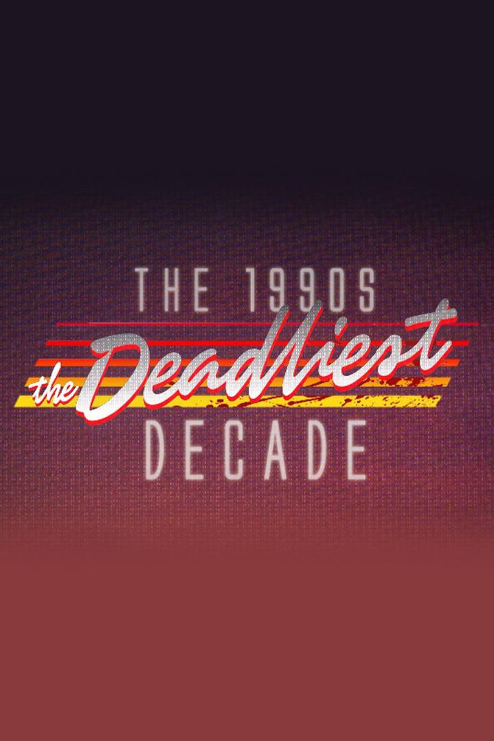 1990s: The Deadliest Decade (1990s-the-deadliest-decade) Документальный сериал