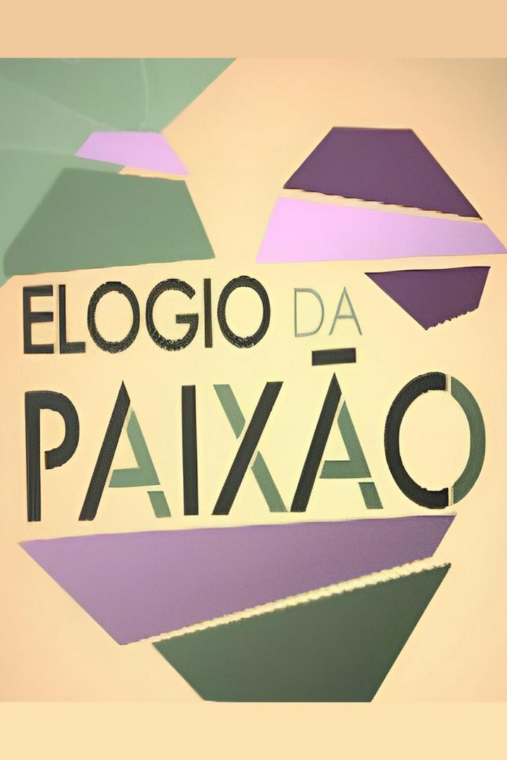 Elogio da Paixão (elogio-da-paixo) Документальный фильм