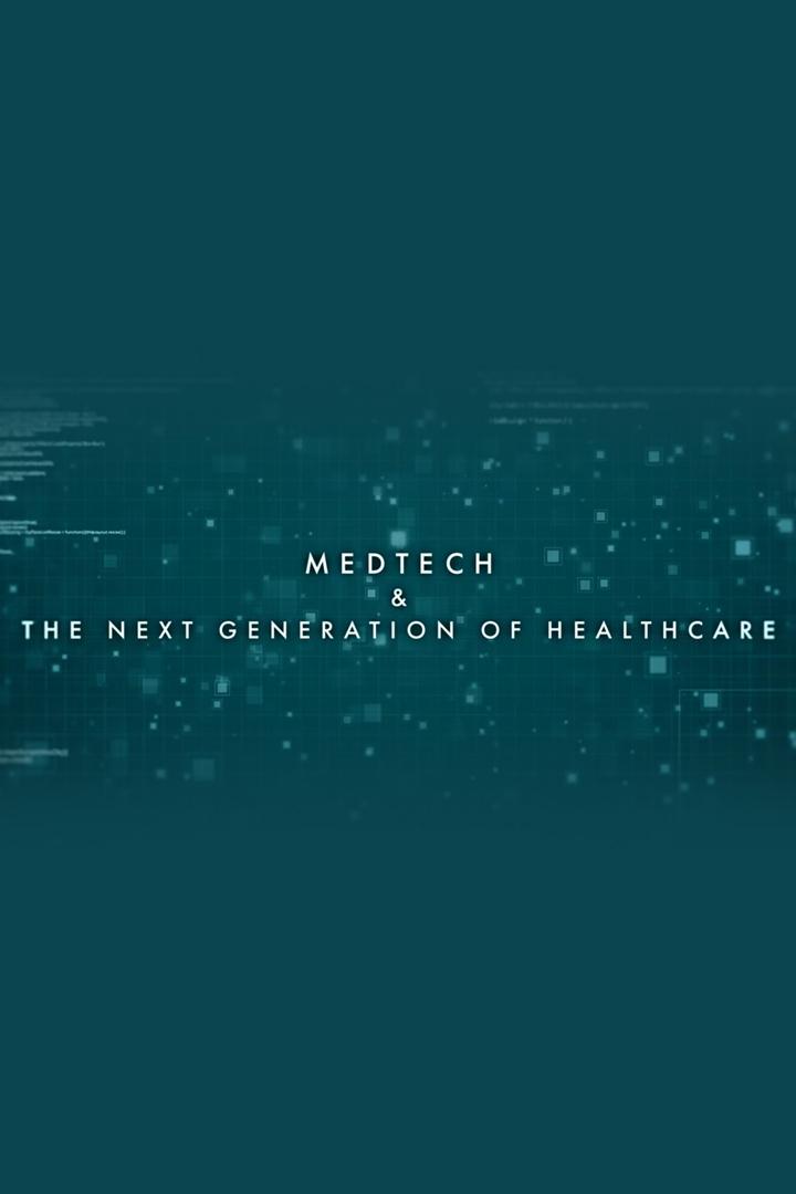 Medtech & the Next Generation of Healthcare (medtech-the-next-generation-of-healthcare) Познавательное
