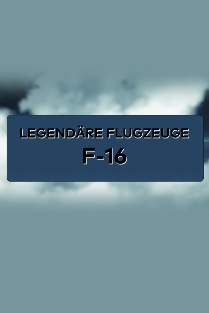 Legendäre Flugzeuge: F-16 (legendre-flugzeuge-f-16) Документальный фильм