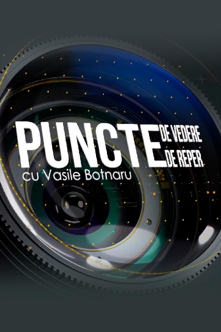 Puncte de vedere, puncte de reper cu Vasile Botnaru (puncte-de-vedere-puncte-de-reper-cu-vasile-botnaru) Ток-шоу